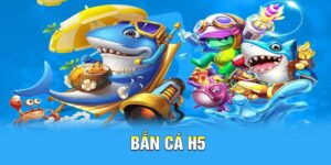 Các phòng bắn cá H5