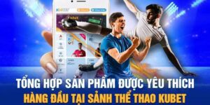 Lý do nên tham gia cá cược thể thao Kubet