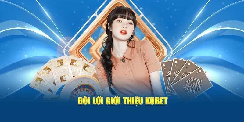 Giới thiệu Kubet