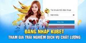 Lợi ích khi thực hiện đăng nhập Kubet