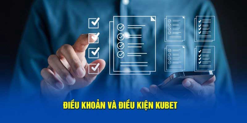 Mục đích điều khoản và điều kiện Kubet