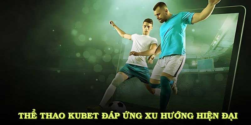 Các sản phẩm nổi bật tại thể thao KUBET